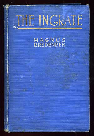Item #90472 The Ingrate. Magnus BREDENBEK.