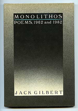 Item #90696 Monolithos: Poems, 1962 and 1982. Jack GILBERT.