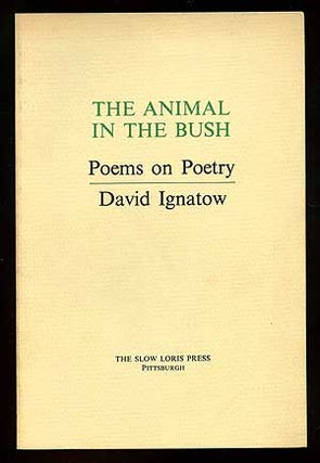 Item #90753 The Animal in the Bush: Poems on Poetry. David IGNATOW