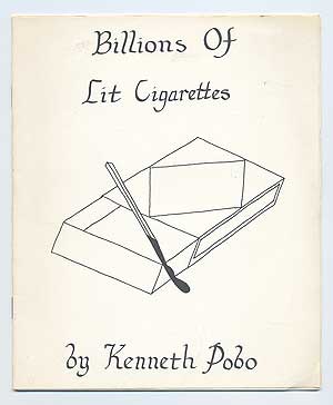 Item #90863 Billions of Lit Cigarettes. Kenneth POBO.