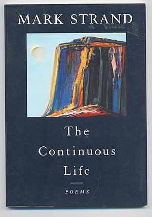 Item #90896 The Continuous Life. Mark STRAND