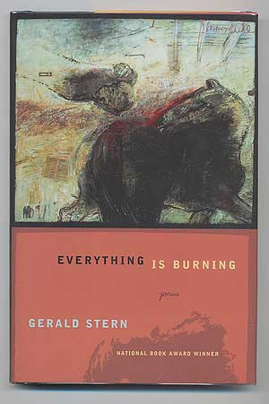 Item #90996 Everything is Burning. Poems. Gerald STERN.