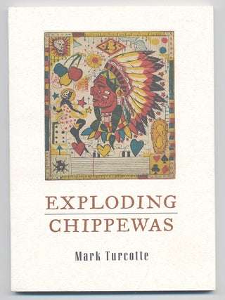 Exploding Chippewas. Mark TURCOTTE.