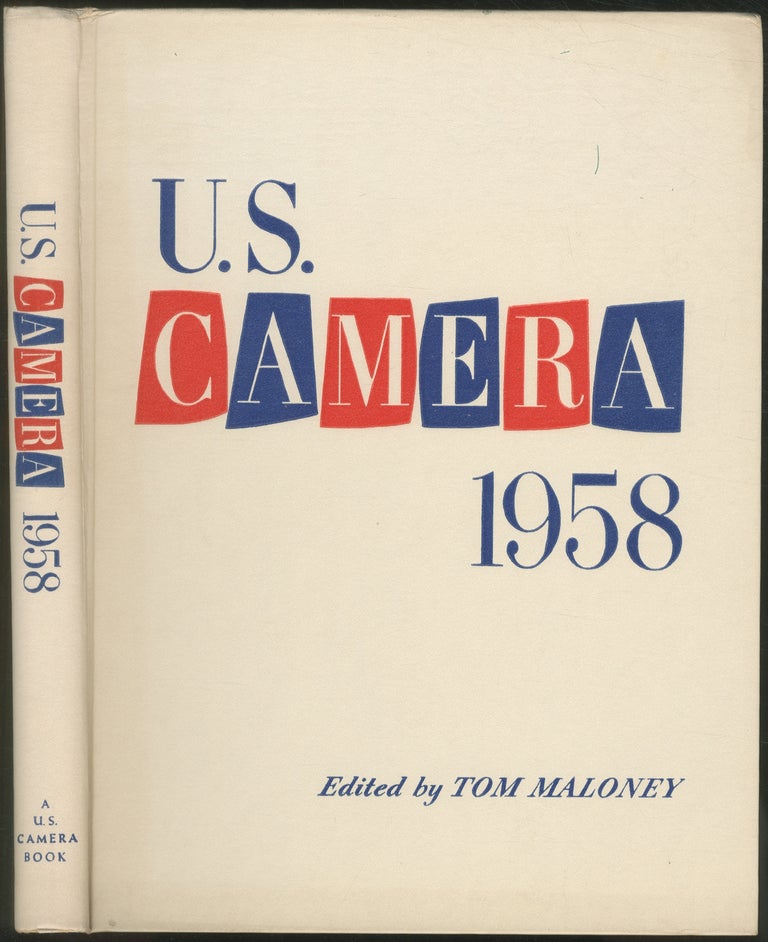 Item #91154 U. S. Camera 1958. Edited by Tom Maloney. Associate Editors: Mary P. R. Thomas, Jack L. Terracciano. Tom MALONEY.