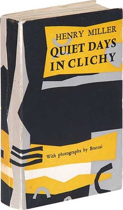 Item #91213 Quiet Days in Clichy. Henry MILLER, Brassa&iuml