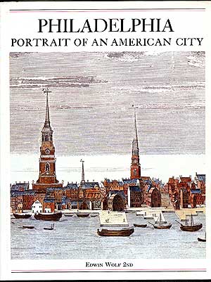 Item #91237 Philadelphia: Portrait of an American City. Edwin WOLF.