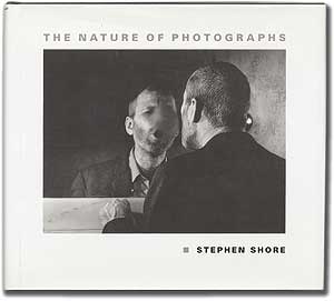 Item #91258 The Nature of Photographs. Stephen SHORE