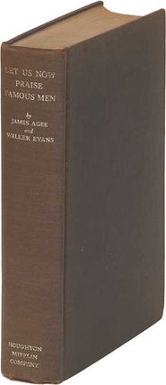 Item #91293 Let Us Now Praise Famous Men: Three Tenant Families. James AGEE, Walker Evans
