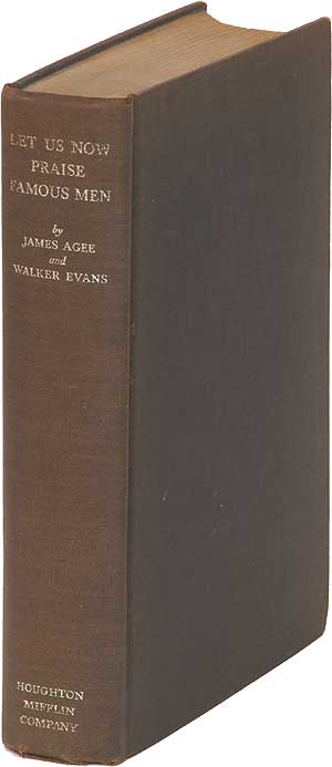 Item #91293 Let Us Now Praise Famous Men: Three Tenant Families. James AGEE, Walker Evans.