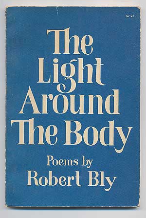 Item #91320 The Light Around the Body. Poems. Robert BLY.