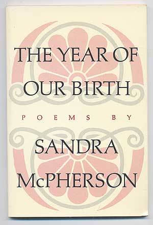 Item #91613 The Year of Our Birth. Sandra McPHERSON.
