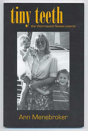 Item #91635 tiny teeth... the Wormwood Review poems. Ann MENEBROKER.