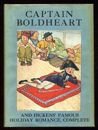 Item #91648 Captain Boldheart and Other Stories in A Holiday Romance. Charles DICKENS
