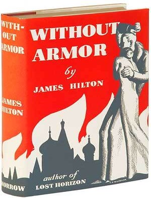 Item #91680 Without Armor. James HILTON.