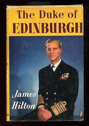 Item #91784 The Duke of Edinburgh. James HILTON