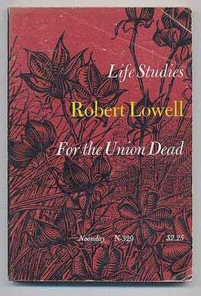 Item #91801 Life Studies and For The Union Dead. Robert LOWELL