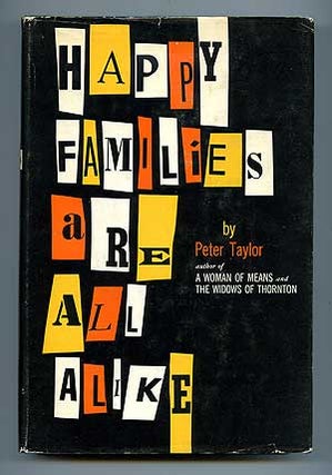 Item #92161 Happy Families Are All Alike: A Collection of Stories. Peter TAYLOR