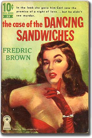 Item #92463 The Case of the Dancing Sandwiches. Fredric BROWN.
