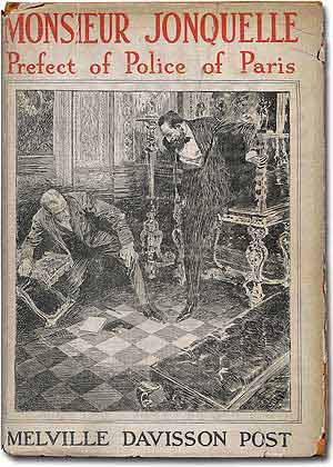 Item #92554 Monsieur Jonquelle: Prefect of Police of Paris. Melville Davisson POST