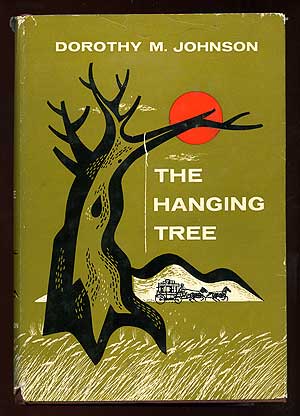Item #92634 The Hanging Tree. Dorothy M. JOHNSON