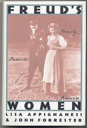 Item #92829 Freud's Women. Lisa APPIGNANESI, John Forrester
