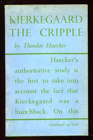 Item #92933 Kierkegaard the Cripple. Theodor HAECKER.
