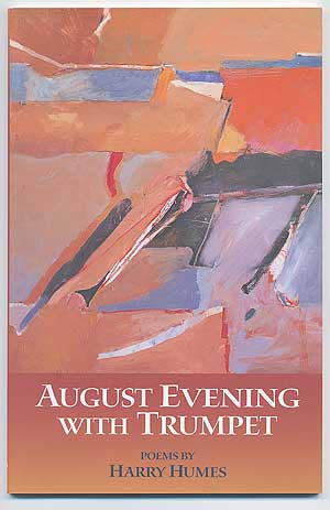 Item #92951 August Evening With Trumpet. Poems. Harry HUMES.