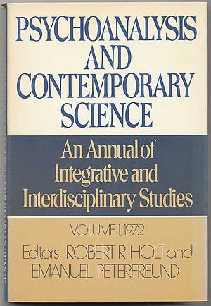 Item #93081 Psychoanalysis and Contemporary Science An Annual of Integrative and Interdisciplinary Studies Volume I, 1972. R. R. Holt, Emanuel Peterfreund.