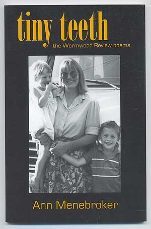 Item #93129 tiny teeth... the Wormwood Review poems. Ann MENEBROKER.
