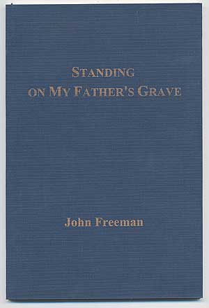Item #93165 Standing On My Father's Grave. John FREEMAN.