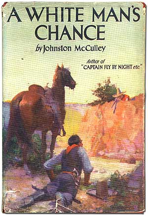 Item #93213 A White Man's Chance. Johnston McCULLEY.