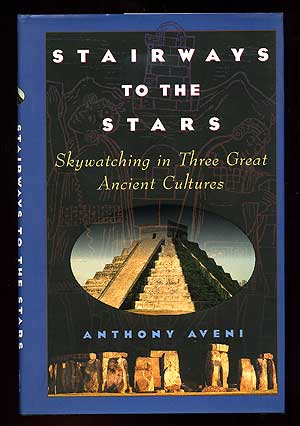Item #93286 Stairways to the Stars: Skywatching in Three Great Ancient Cultures. Anthony AVENI.
