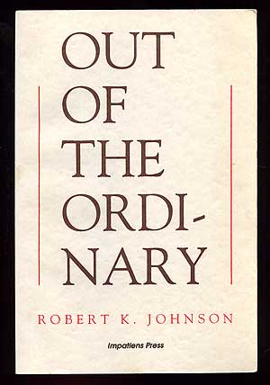 Item #93435 Out of the Ordinary. Robert K. JOHNSON.