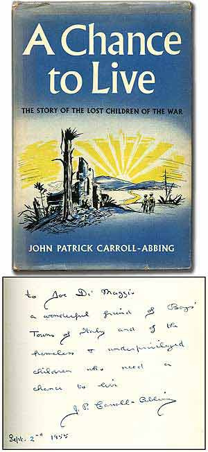 Item #93677 A Chance to Live: The Story of the Lost Children of the War. John Patrick CARROLL-ABBING.