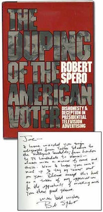 The Duping of the American Voter: Dishonesty and Deception in Presidential Television Advertising. Robert SPERO.