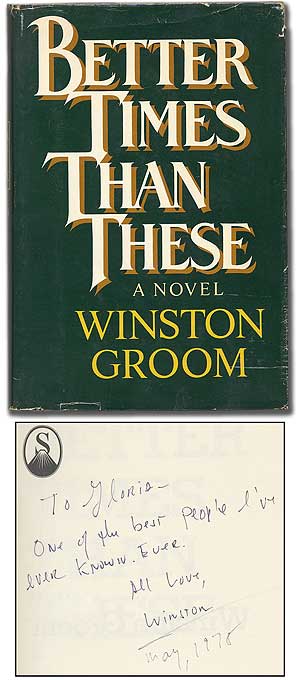 Item #93696 Better Times than These. Winston GROOM.