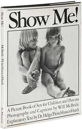 Item #93770 Show Me! A Picture Book of Sex for Children and Parents. Will. Explanatory McBRIDE,...