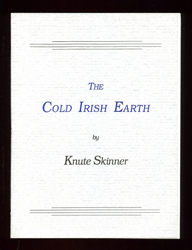 Item #93823 The Cold Irish Earth. Knute SKINNER.