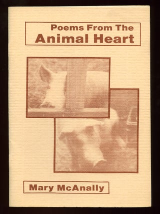 Poems from the Animal Heart. Mary McANALLY.