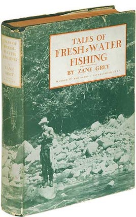 Item #94160 Tales of Fresh-Water Fishing. Zane GREY