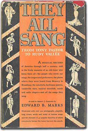 Item #94193 They All Sang: From Tony Pastor to Rudy Vallée. Abbott J. as told LIEBLING, Edward B. Marks, A J.