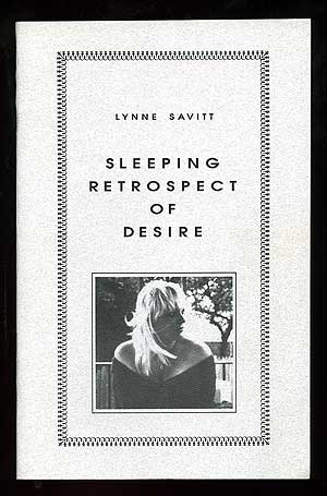 Item #94218 Sleeping Retrospect of Desire. Lynne SAVITT.