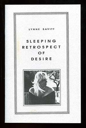 Item #94219 Sleeping Retrospect of Desire. Lynne SAVITT.