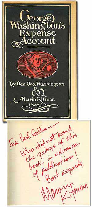Item #94301 George Washington's Expense Account. George WASHINGTON, PFC Marvin Kitman.