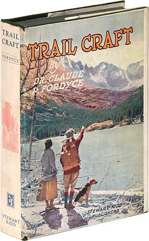 Trail Craft: An Aid in Getting the Greatest Good Out of Vacation Trips. Claude P. FORDYCE.