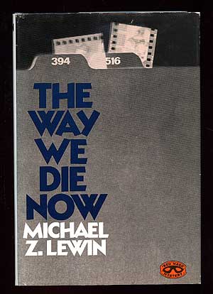 Item #94353 The Way We Die Now. Michael Z. LEWIN.