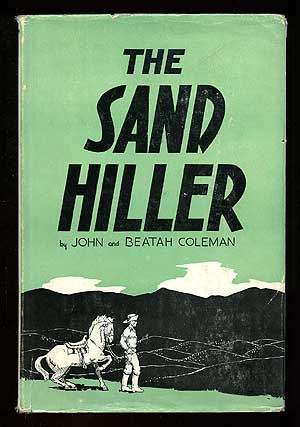 Item #94443 The Sand Hiller. John COLEMAN, Beatah H.