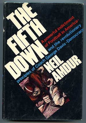 Item #94624 The Fifth Down: Democracy and the Football Revolution. Neil AMDUR