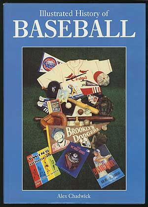 Item #94679 Illustrated History of Baseball. Alex CHADWICK