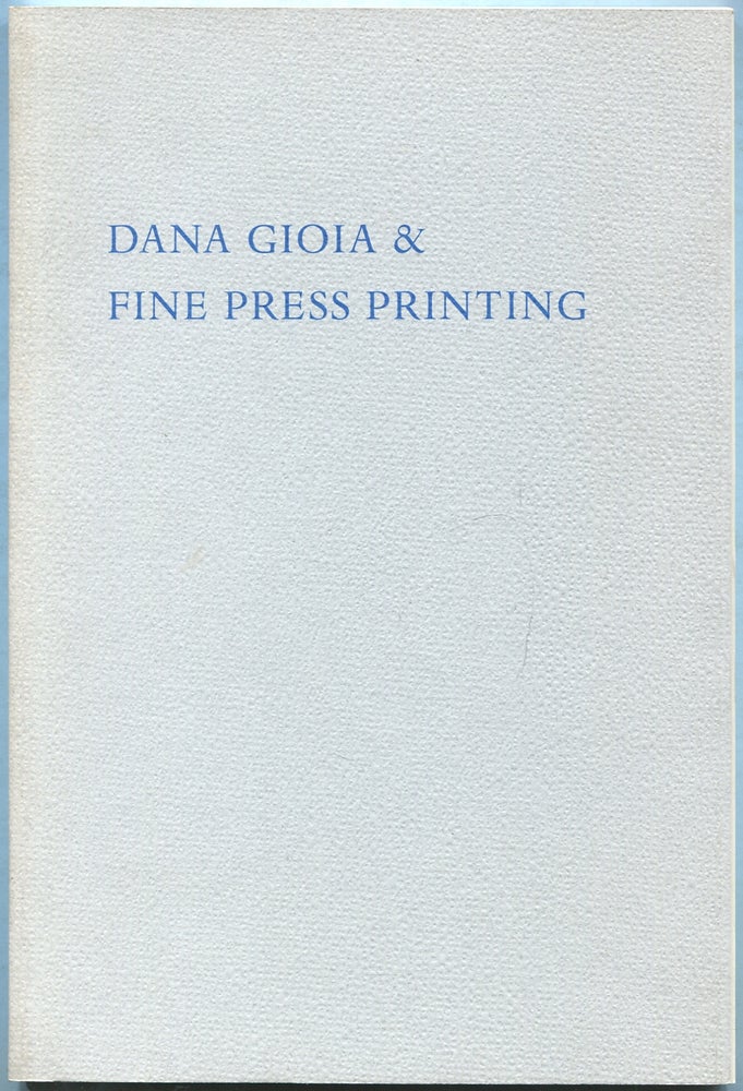 Item #94825 Dana Gioia & Fine Press Printing: A Bibliographical Checklist. Michael PEICH.